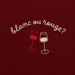 Blanc ou Rouge ? - T-Shirt Brodé