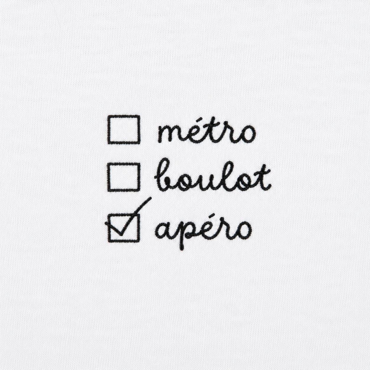 Métro, Boulot, Apéro - T-Shirt Brodé