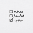Métro, Boulot, Apéro - T-Shirt Brodé