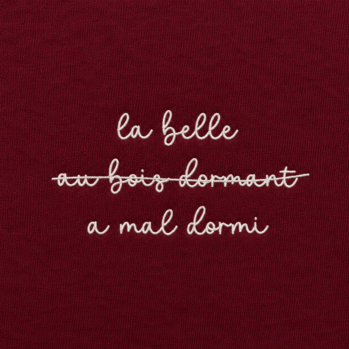 La belle a mal dormi - T-Shirt Brodé