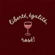 Liberté, Égalité, Rosé - T-Shirt Brodé
