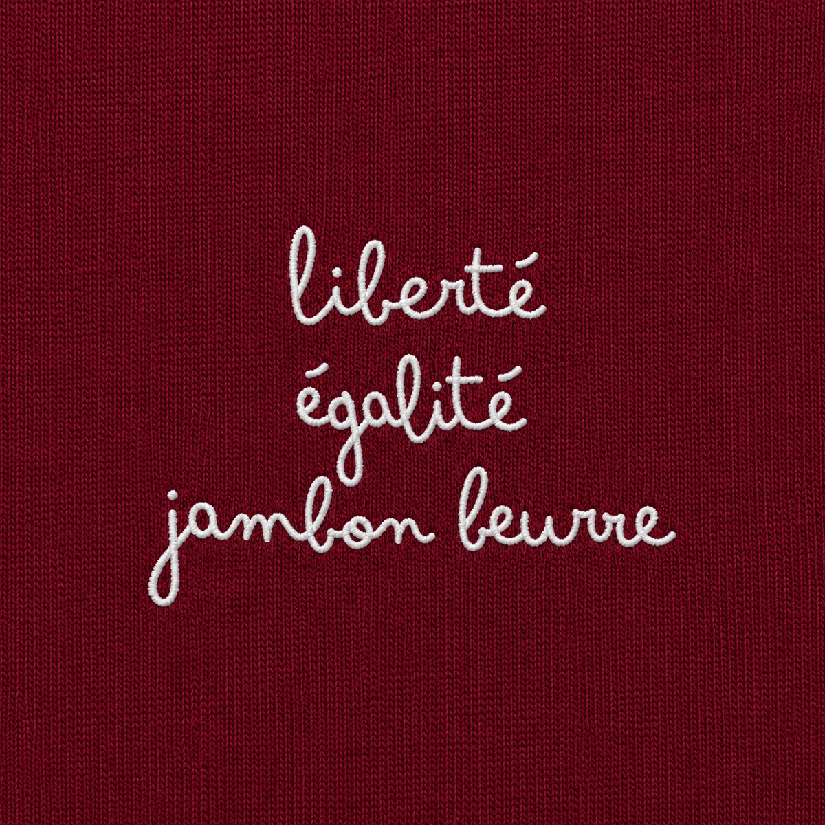 Liberté, Égalité, Jambon Beurre - T-Shirt Brodé
