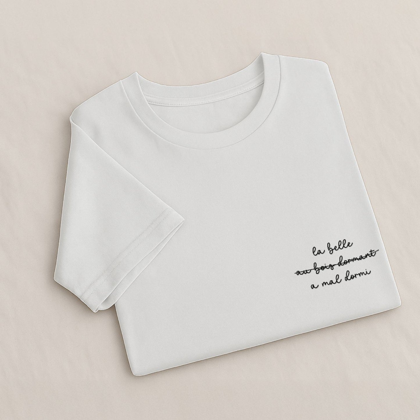La belle a mal dormi - T-Shirt Brodé