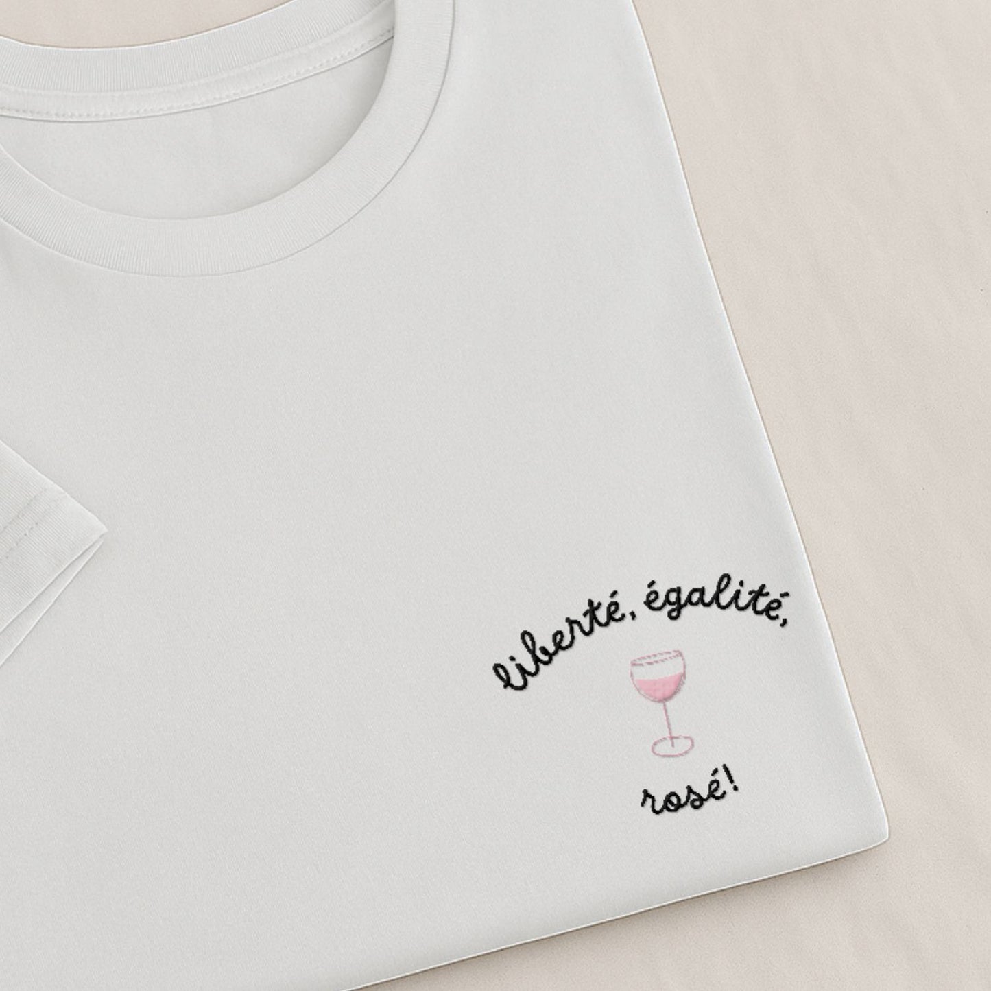 Liberté, Égalité, Rosé - T-Shirt Brodé