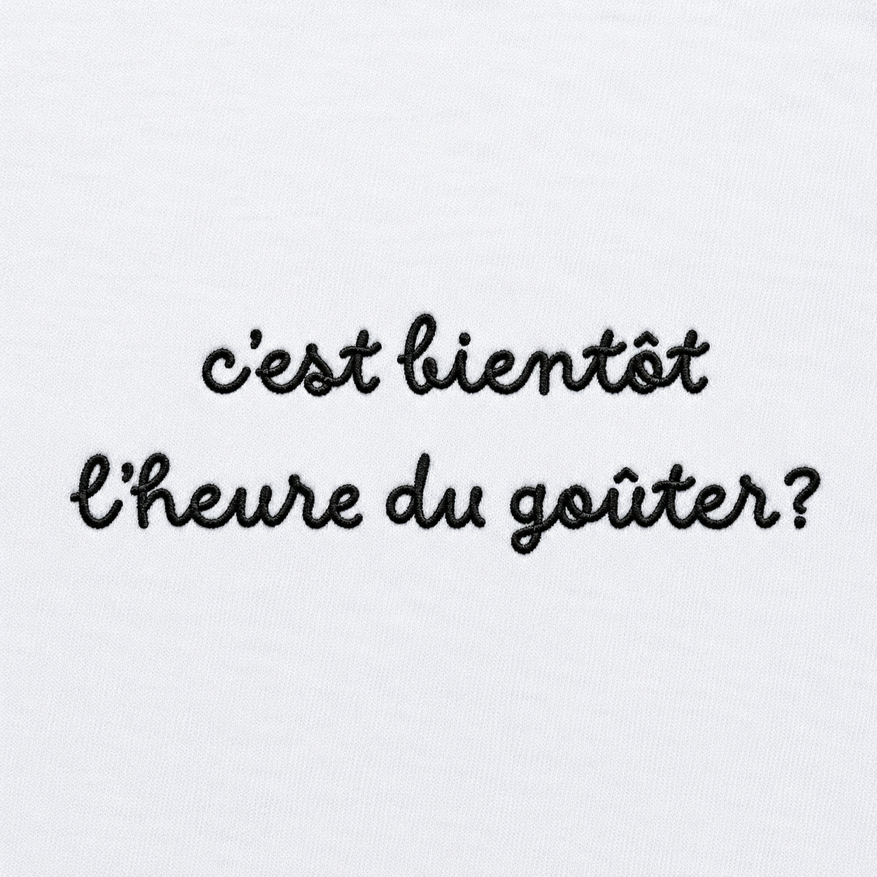 C'est bientôt l'heure du goûter - T-Shirt Brodé
