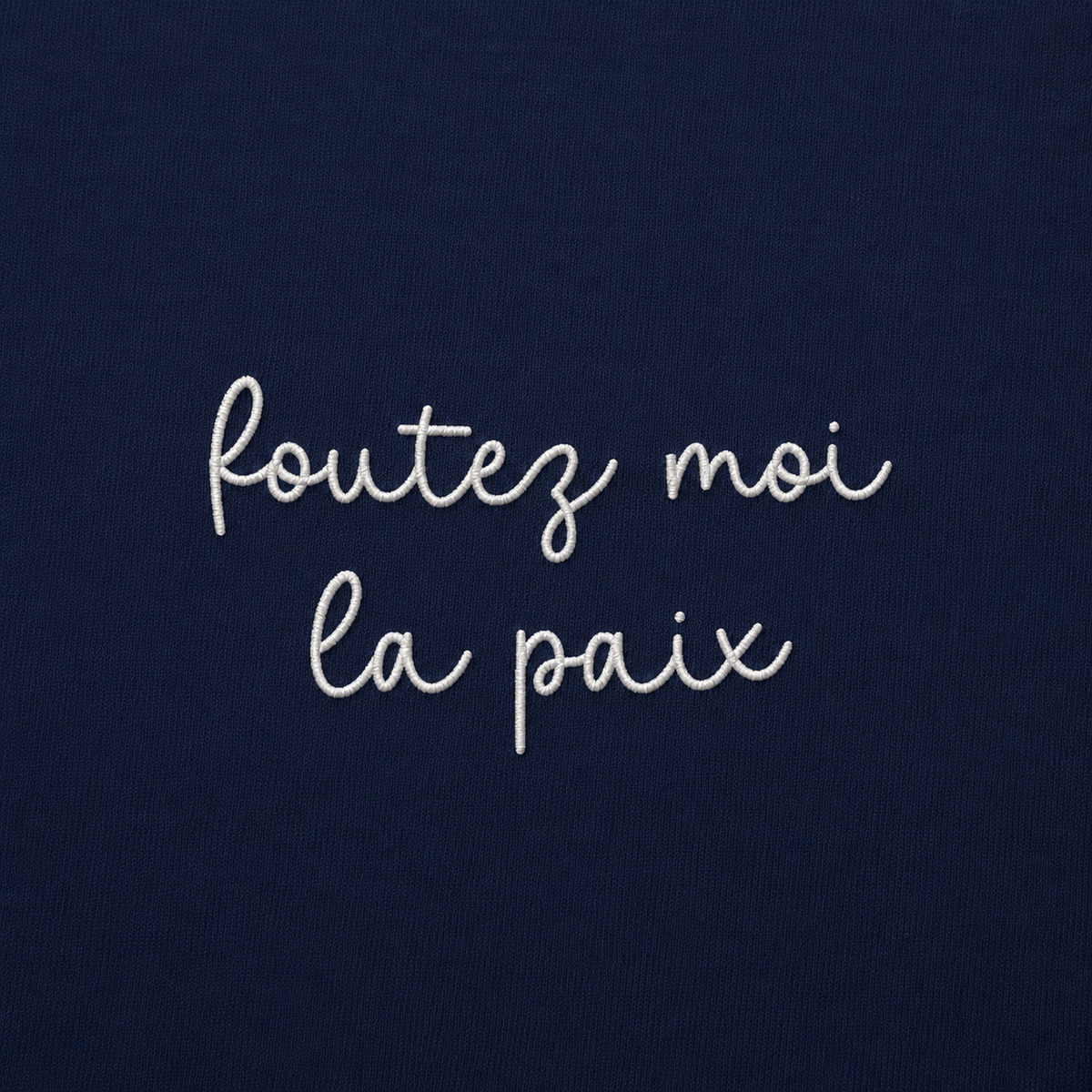 Foutez moi la paix - T-Shirt Brodé