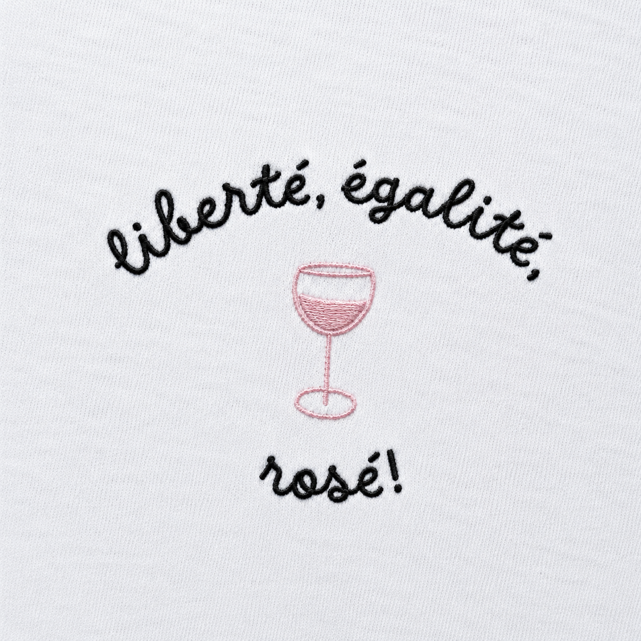 Liberté, Égalité, Rosé - T-Shirt Brodé