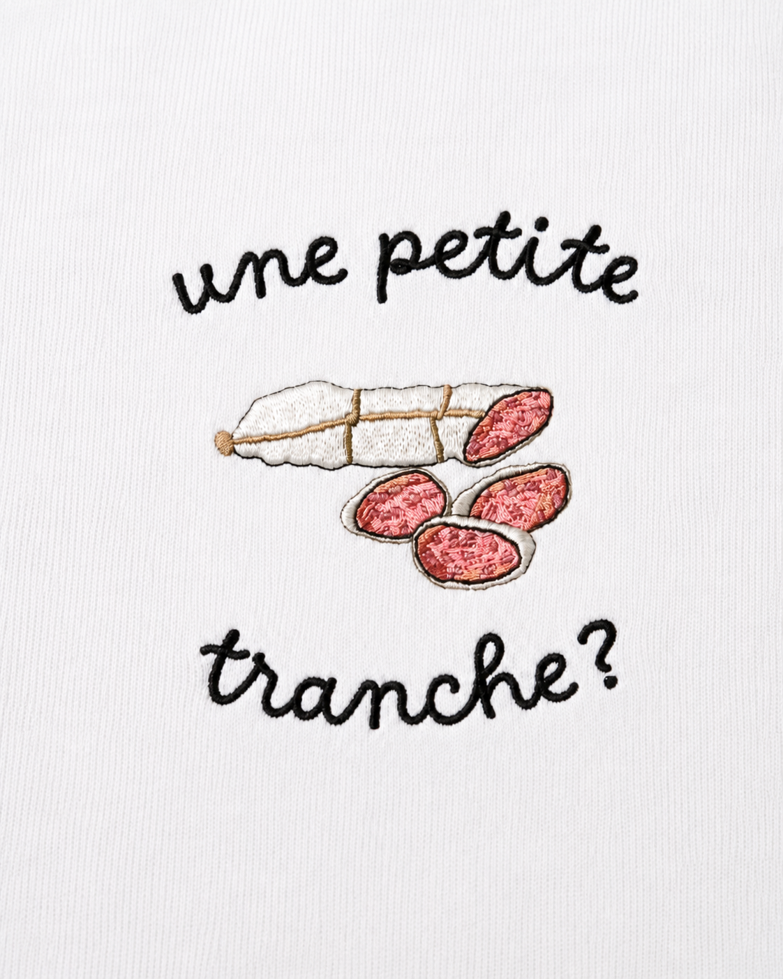 Une Petite Tranche de Saucisson - T-Shirt Brodé